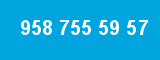 958 755 59 57